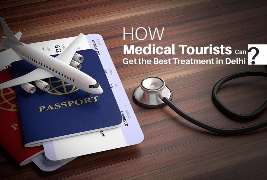 How Medical Tourists Can Get the Best Treatment in Delhi