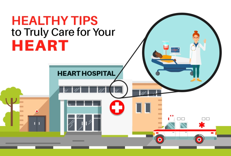 Healthy Tips to Truly Care for Your Heart